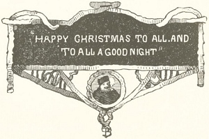 HAPPY CHRISTMAS TO ALL, AND TO ALL A GOOD NIGHT